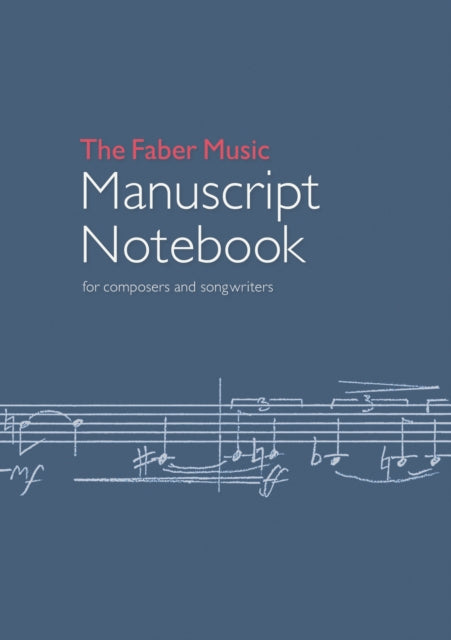 The Faber Music Manuscript Notebook : for composers and songwriters-9780571540716