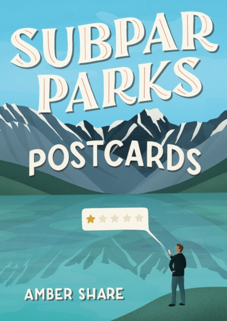 Subpar Parks Postcards : Celebrating America's Most Extraordinary National Parks and Their Least Impressed Visitors-9780593471609