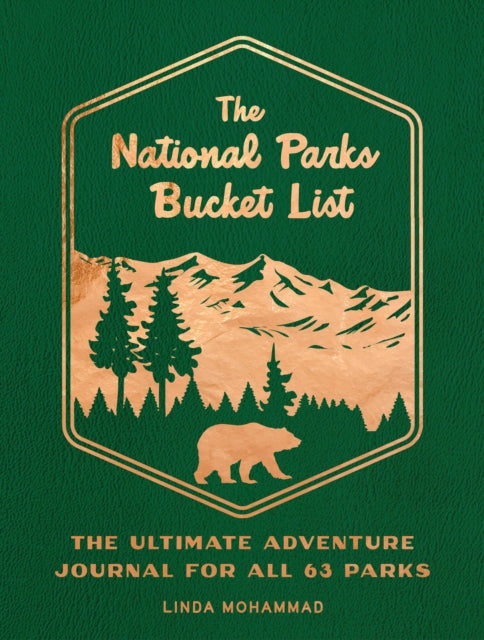 The National Parks Bucket List : The Ultimate Adventure  Journal for all 63 Parks-9780760386811