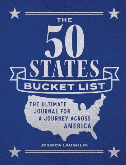 The 50 States Bucket List : The Ultimate Journal for a Journey across America-9780760388495