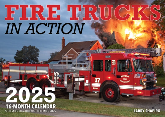 Fire Trucks in Action 2025 : 16-Month Calendar: September 2024 to December 2025-9780760392065