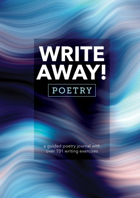 Write Away! Poetry : A Guided Poetry Journal with over 101 Writing Exercises-9780785843429