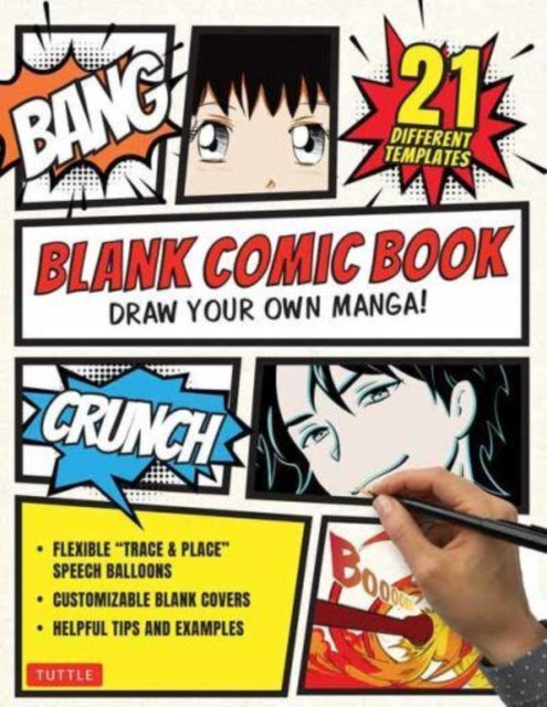 Blank Comic Book : Draw Your Own Manga! Sketchbook Journal Notebook (With 21 Different Templates and Flexible Trace & Paste Speech Balloons)-9780804855877