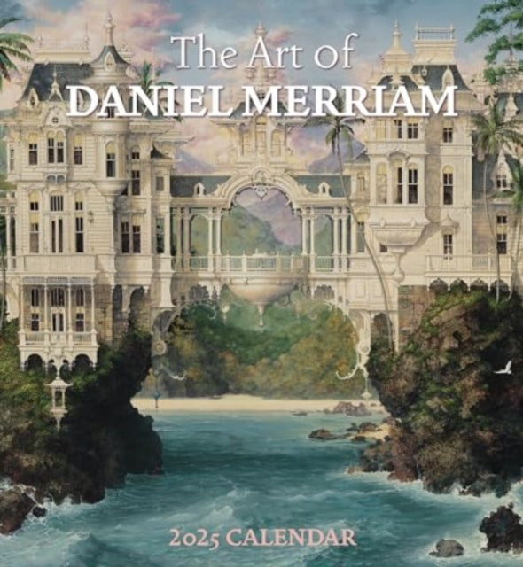 The Art of Daniel Merriam 2025 Wall Calendar-9781087509549