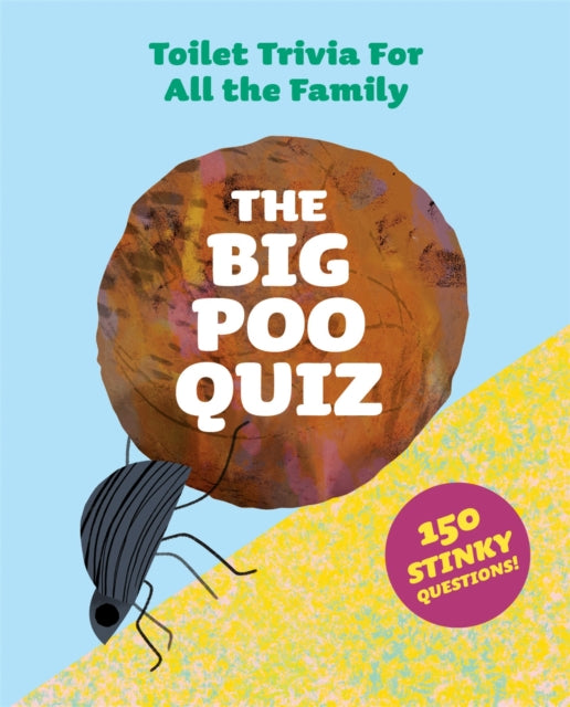 The Big Poo Quiz : Toilet Trivia for All the Family-9781399602877