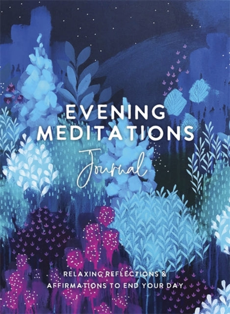 Evening Meditations Journal : Relaxing Reflections & Affirmations to End Your Day-9781401968649