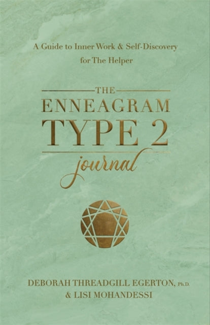 The Enneagram Type 2 Journal : A Guide to Inner Work & Self-Discovery for The Helper-9781401979027