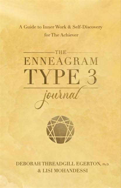 The Enneagram Type 3 Journal : A Guide to Inner Work & Self-Discovery for The Achiever-9781401979034