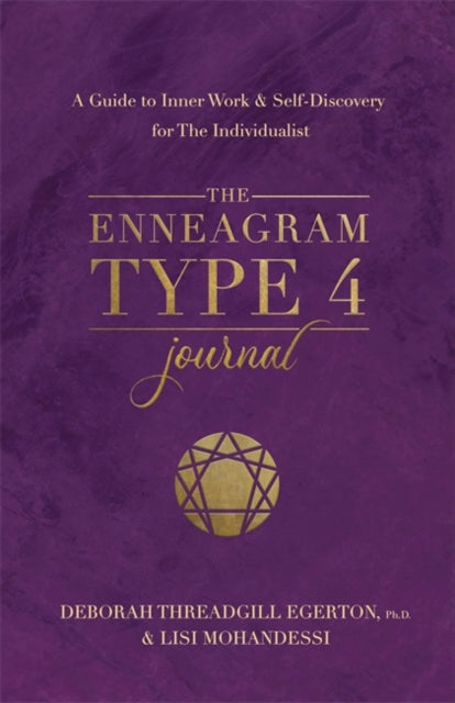 The Enneagram Type 4 Journal : A Guide to Inner Work & Self-Discovery for The Individualist-9781401979041