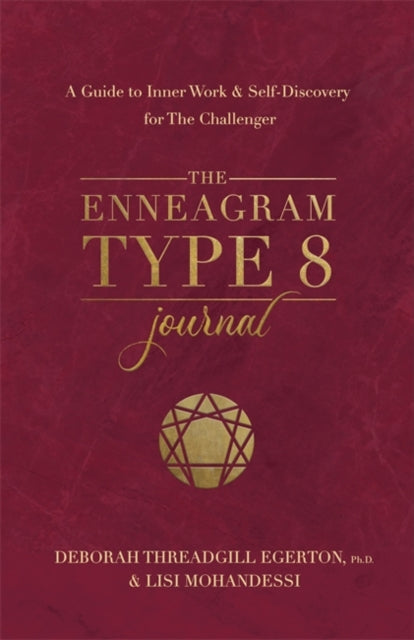 The Enneagram Type 8 Journal : A Guide to Inner Work & Self-Discovery for The Challenger-9781401979089