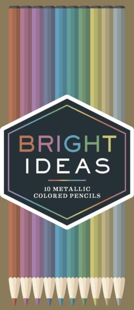 Bright Ideas Metallic Colored Pencils: 10 Colored Pencils-9781452154794