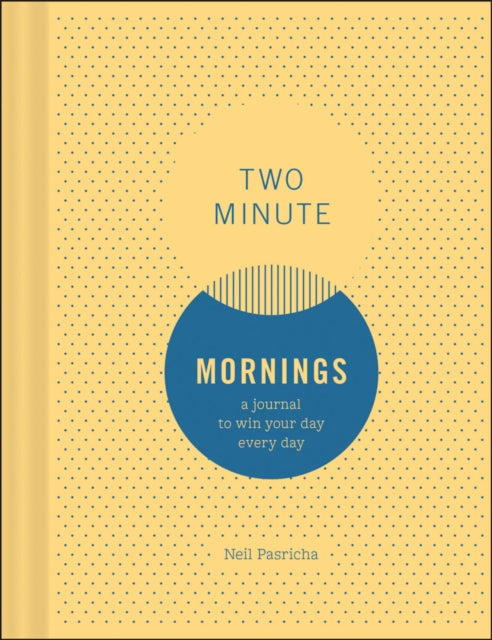 Two Minute Mornings: A Journal to Win Your Day Every Day-9781452163468