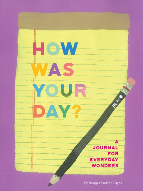 How Was Your Day? : A Journal for Everyday Wonders-9781452169972