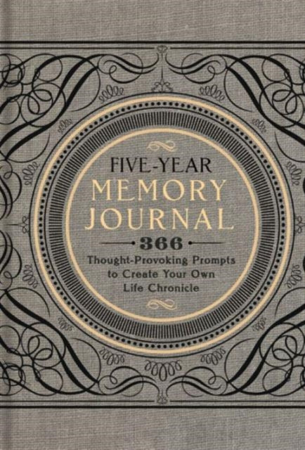 Five-Year Memory Journal : 366 Thought-Provoking Prompts to Create Your Own Life Chronicle-9781454911272