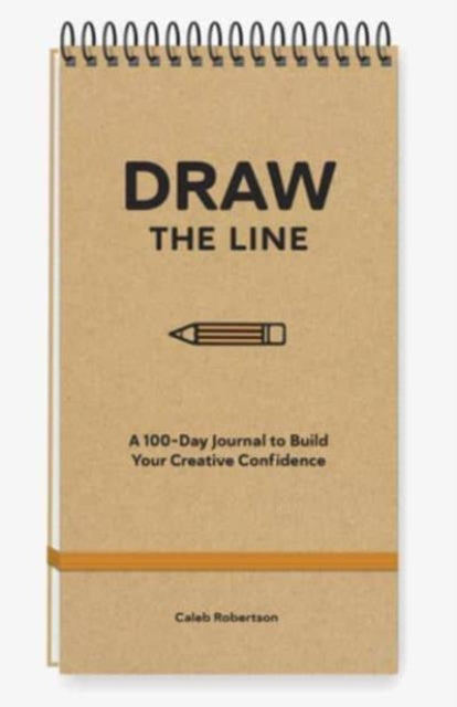 Draw the Line : A 100-Day Journal to Build Your Creative Confidence-9781454953760