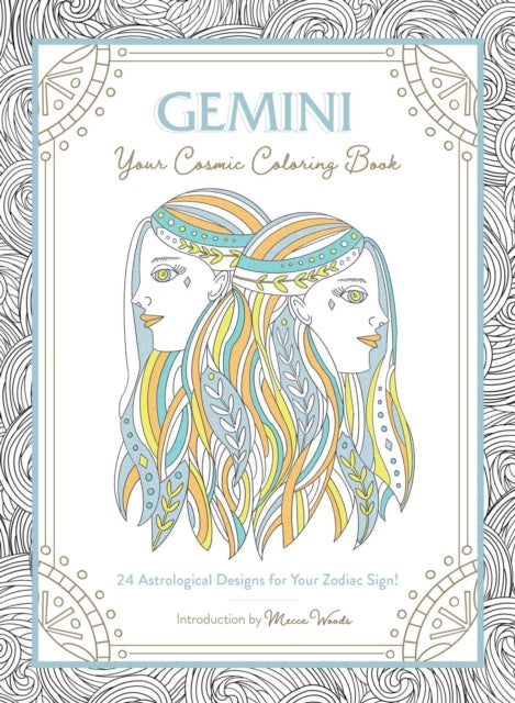 Gemini: Your Cosmic Coloring Book : 24 Astrological Designs for Your Zodiac Sign!-9781507211960