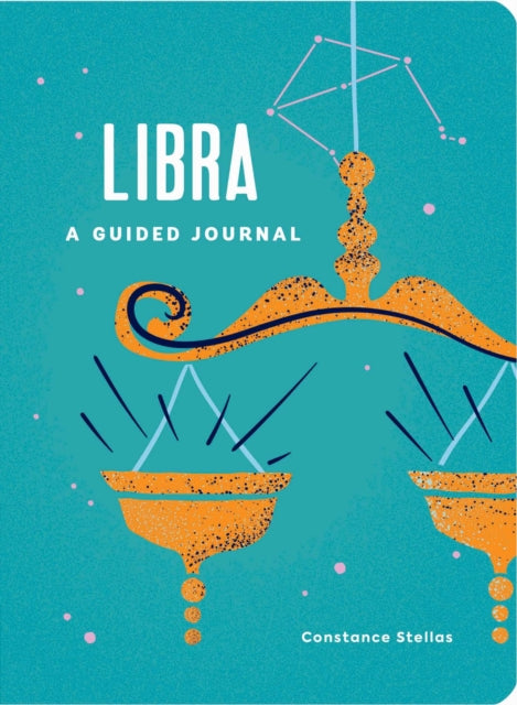 Libra: A Guided Journal : A Celestial Guide to Recording Your Cosmic Libra Journey-9781507219539