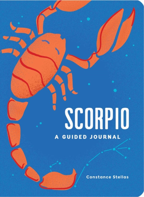 Scorpio: A Guided Journal : A Celestial Guide to Recording Your Cosmic Scorpio Journey-9781507219560