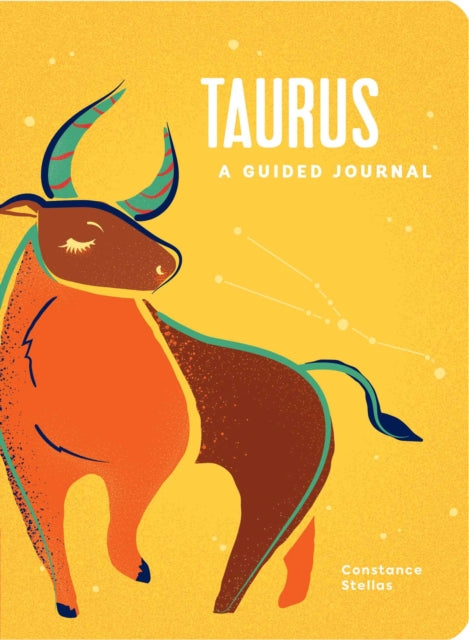 Taurus: A Guided Journal : A Celestial Guide to Recording Your Cosmic Taurus Journey-9781507219577