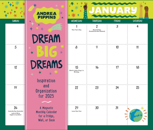 Dream Big Dreams: Inspiration and Organization for 2025 : A Magnetic Monthly Calendar for a Fridge, Wall, or Desk-9781523520602