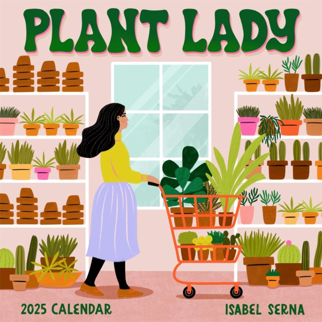 Plant Lady Wall Calendar 2025 : More Plants, More Happiness-9781523524310