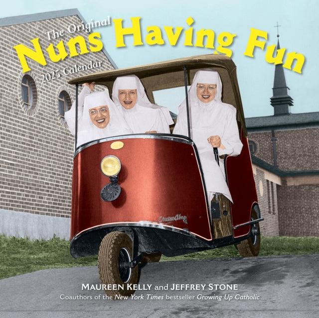 Nuns Having Fun Wall Calendar 2025 : Real Nuns Having a Rollicking Good Time-9781523524730