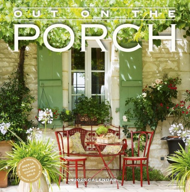 Out on the Porch Wall Calendar 2025 : Porch Living for Every Day of the Year-9781523524747