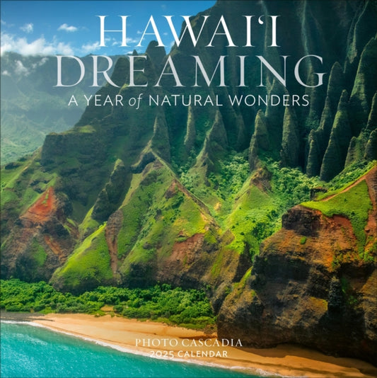 Hawai'i Dreaming Wall Calendar 2025 : A Year of Natural Wonders-9781523524884