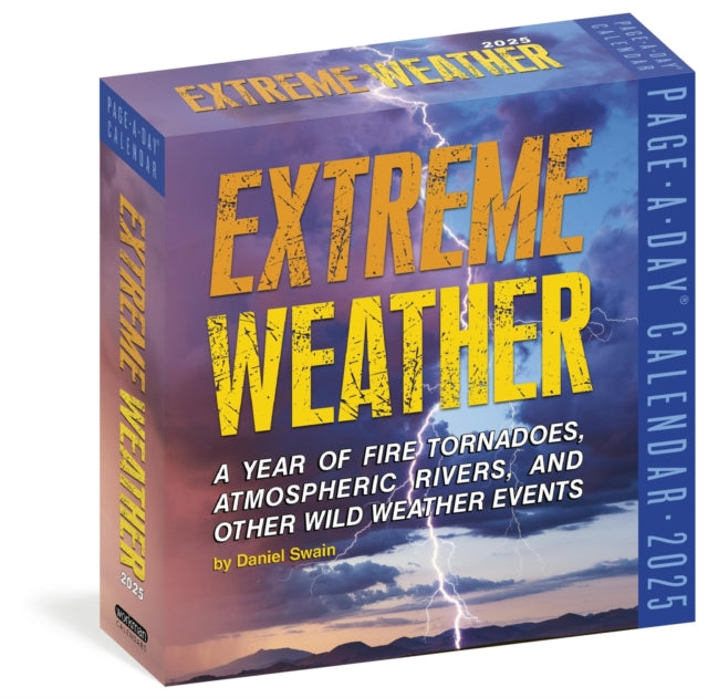 Extreme Weather Page-A-Dayr Calendar 2025 : A Year of Fire Tornadoes, Atmospheric Rivers, and Other Wild Weather Events-9781523525317