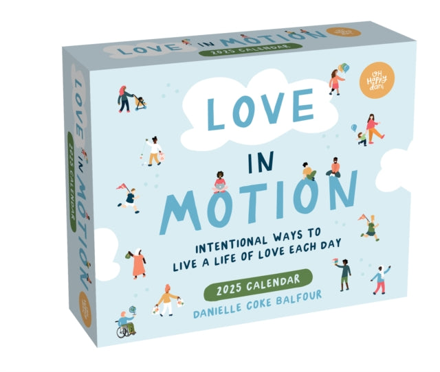 Love In Motion 2025 Day-to-Day Calendar : Intentional Ways to Live a Life of Love Each Day-9781524888954