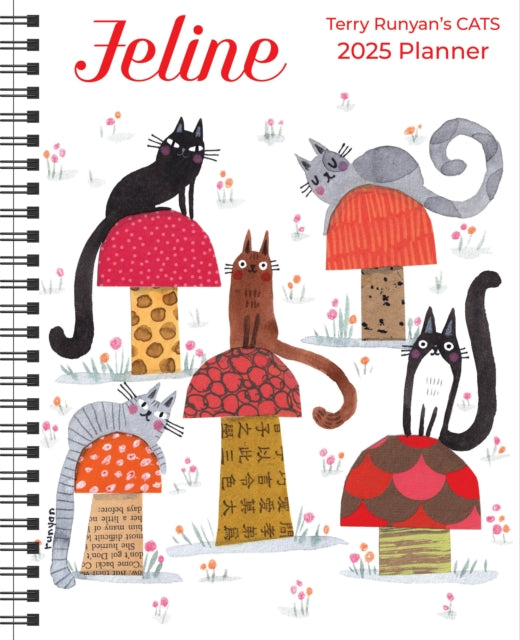 Feline 12-Month 2025 Monthly/Weekly Planner Calendar : Terry Runyan's Cats-9781524892159