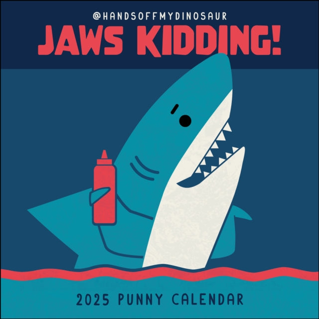 HandsOffMyDinosaur 2025 Wall Calendar : Jaws Kidding!-9781524892715