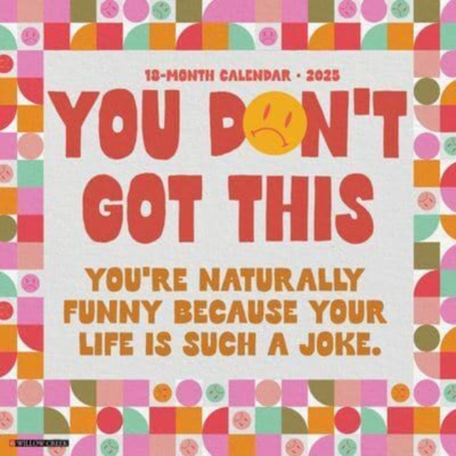 You Don't Got This 2025 12 X 12 Wall Calendar-9781549245565