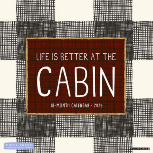 Life Is Better by the Cabin 2025 12 X 12 Wall Calendar-9781549248160