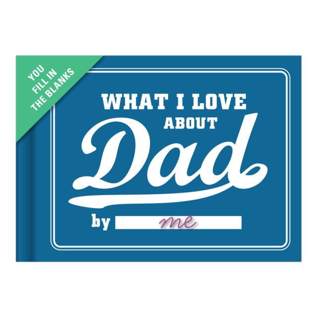 Knock Knock What I Love about Dad Book Fill in the Love Fill-in-the-Blank Book & Gift Journal-9781601066893