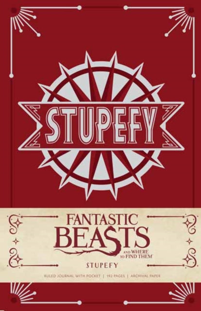 Stupefy Hardcover Ruled Journal: Fantastic Beasts and Where to Find Them : Stupefy Hardcover Ruled Journal-9781608879663