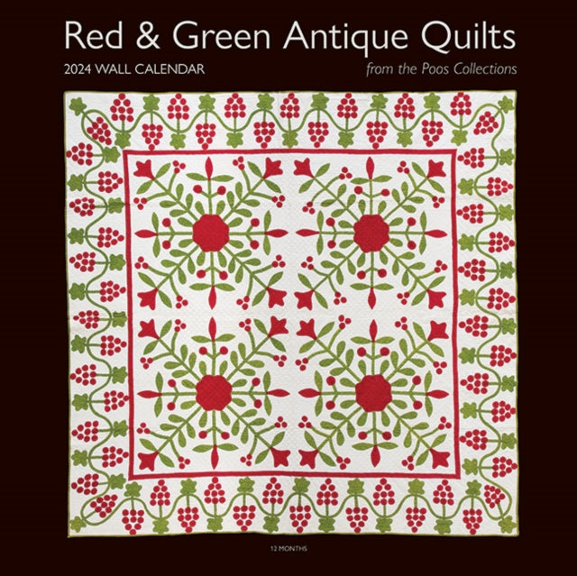 2024 Wall Calendar Red & Green Antique Quilts from the Poos Collection : 12 Months; 12 x 12-9781644034224