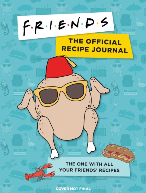 Friends: The Official Recipe Journal : The One With All Your Friends' Recipes-9781647222628