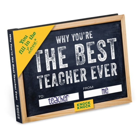 Knock Knock Why You're the Best Teacher Ever Book Fill in the Love Fill-in-the-Blank Book & Gift Journal-9781683490012