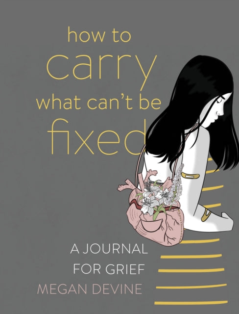 How to Carry What Can't Be Fixed : A Journal for Grief-9781683643708