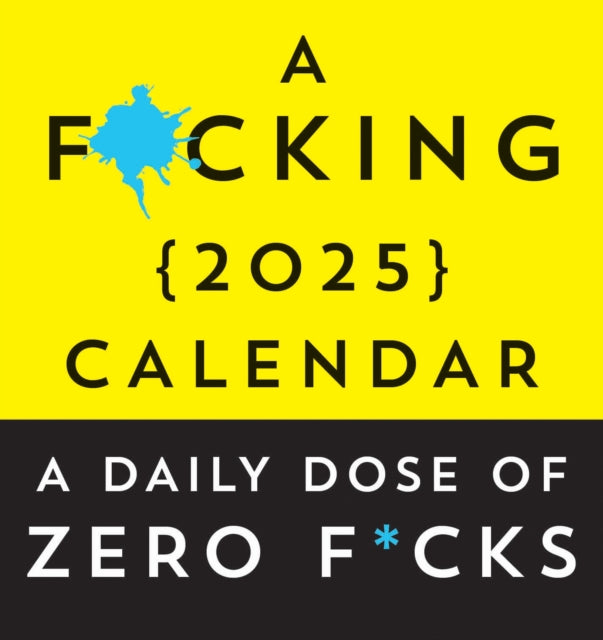 F*cking 2025 Boxed Calendar : A daily dose of zero f*cks-9781728293714