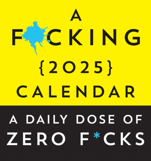 F*cking 2025 Boxed Calendar : A daily dose of zero f*cks-9781728293714