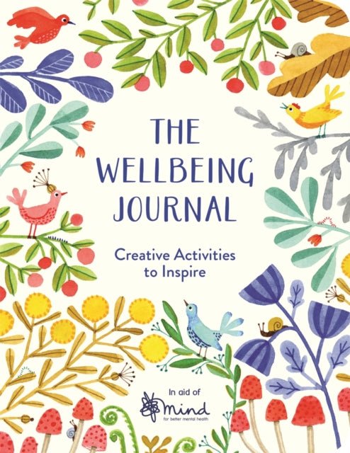 The Wellbeing Journal : Creative Activities to Inspire-9781782438007