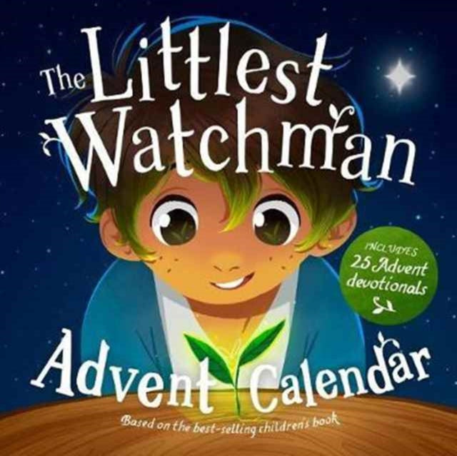 The Littlest Watchman - Advent Calendar : Includes 25 family devotionals-9781784982676