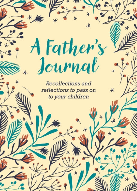 A Father's Journal : Recollections and Reflections to Pass on to Your Children-9781789501957