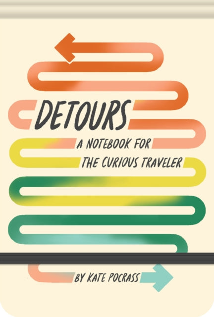 Detours : A Notebook for the Curious Traveler-9781797217116