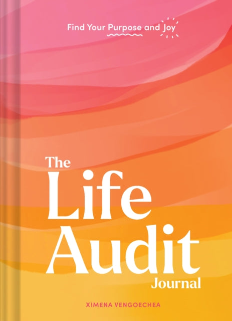 Life Audit Journal : Find Your Purpose and Joy-9781797229553