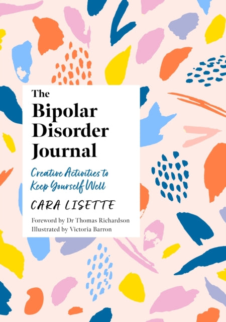 The Bipolar Disorder Journal : Creative Activities to Keep Yourself Well-9781839977817