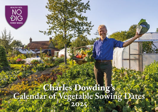 Charles Dowding's Calendar of Vegetable Sowing Dates 2025-9781916092099