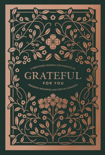 Grateful for You : A Gratitude Journal for Parents to Preserve Memories and Special Moments-9781950968633